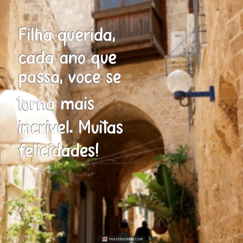 Frases Emocionantes para Celebrar o Aniversário da Filha 