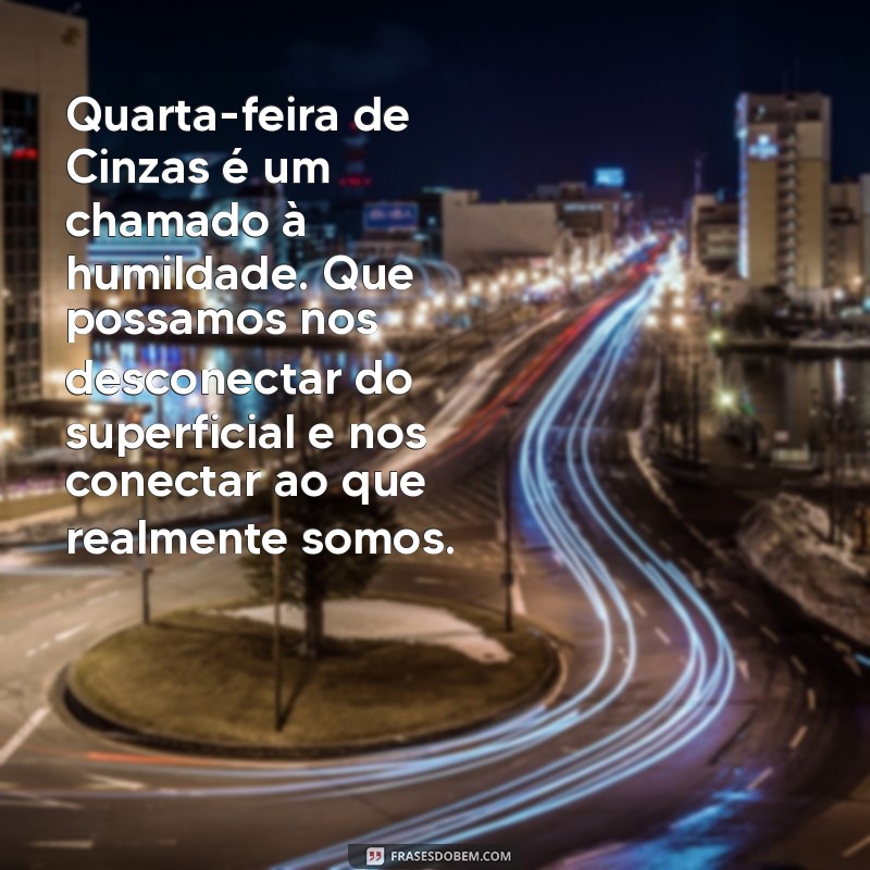 Reflexões e Mensagens Inspiradoras para a Quarta-feira de Cinzas 2023 