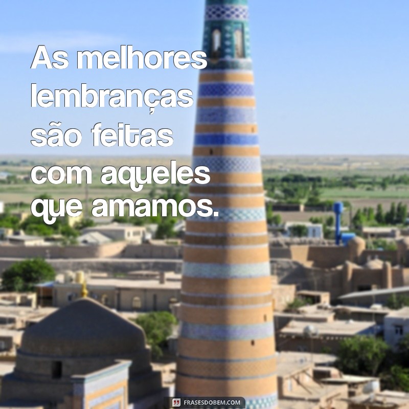 Frases Inspiradoras para Legendar Suas Fotos em Família 