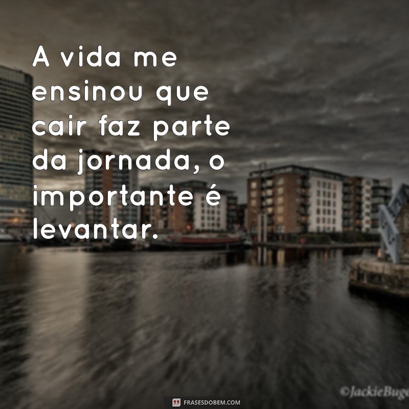 Como a Vida Me Ensinou a Ser Forte: Lições de Resiliência e Superação 