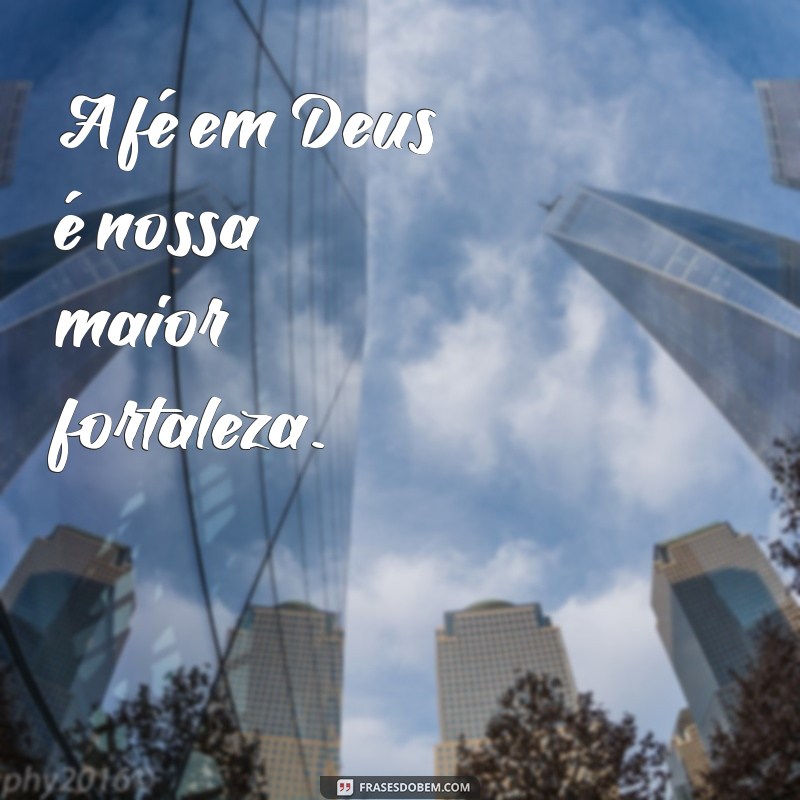 Deus Não Falha: Entenda a Força da Fé em Momentos Difíceis 