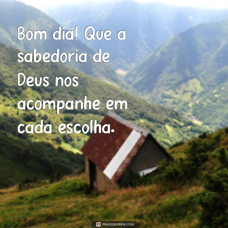 Bom Dia: Que Deus Nos Abençoe e Proteja com Frases Inspiradoras 