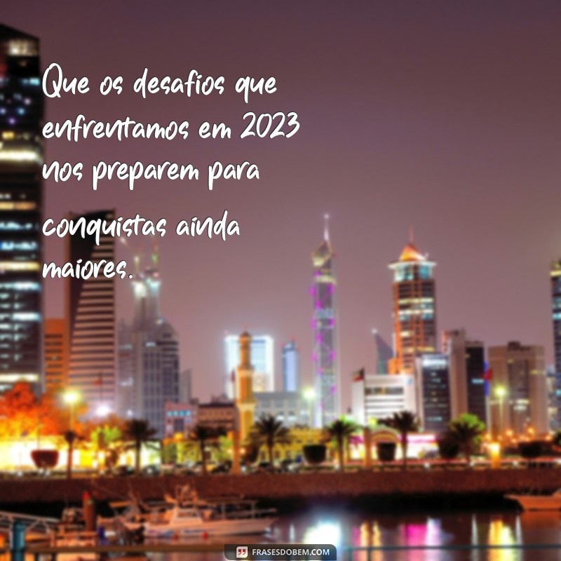 Frases Inspiradoras para Celebrar o Final de Ano 2023 