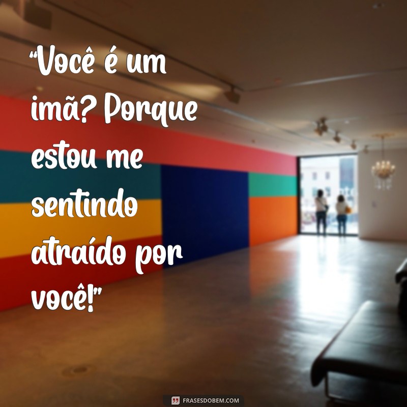 Cantadas de Amor Engraçadas: As Melhores Frases para Fazer Rir e Conquistar 