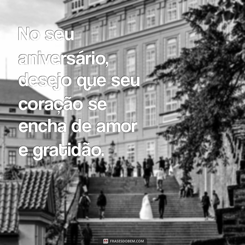 Frases Lindas e Inspiradoras para Desejar um Feliz Aniversário 