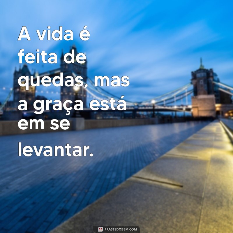 Frases Inspiradoras para Levantar o Astral e Motivar o Dia 