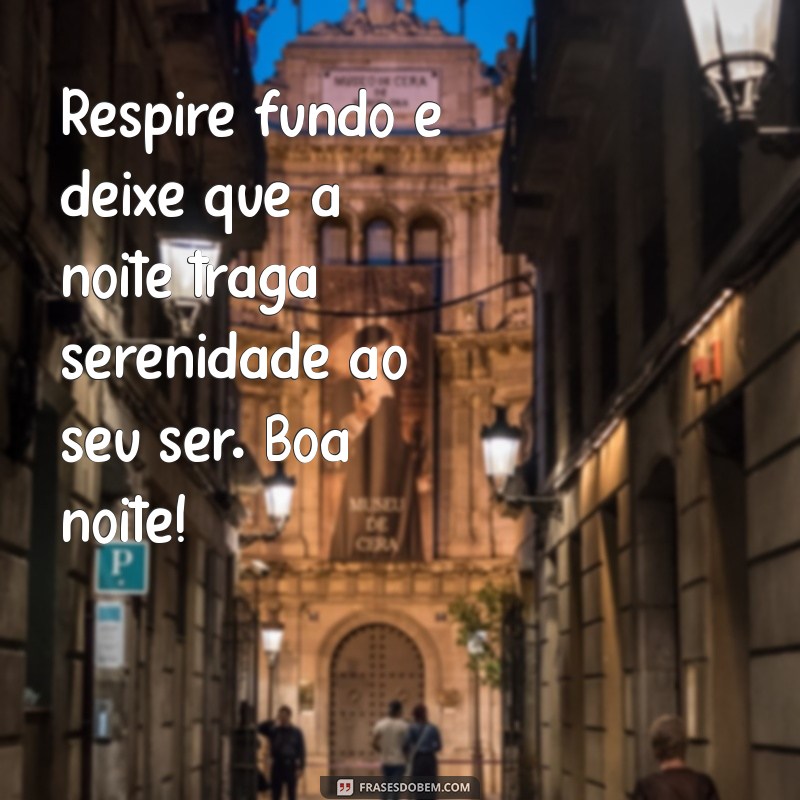 Mensagens de Boa Noite: Frases Carinhosas para um Descanso Aconchegante 