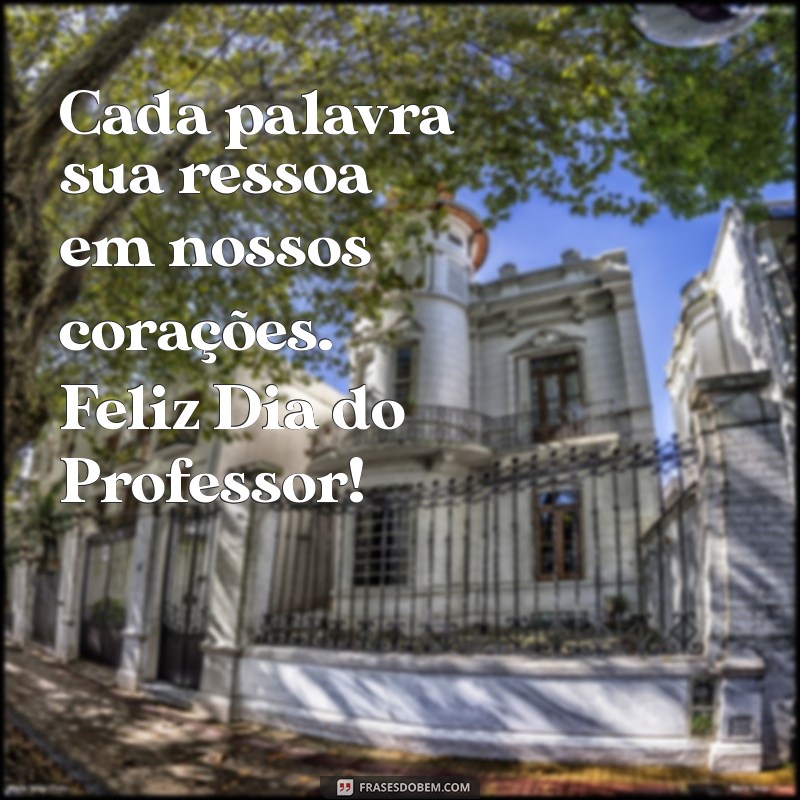 Mensagens Inspiradoras para Celebrar o Dia do Professor 