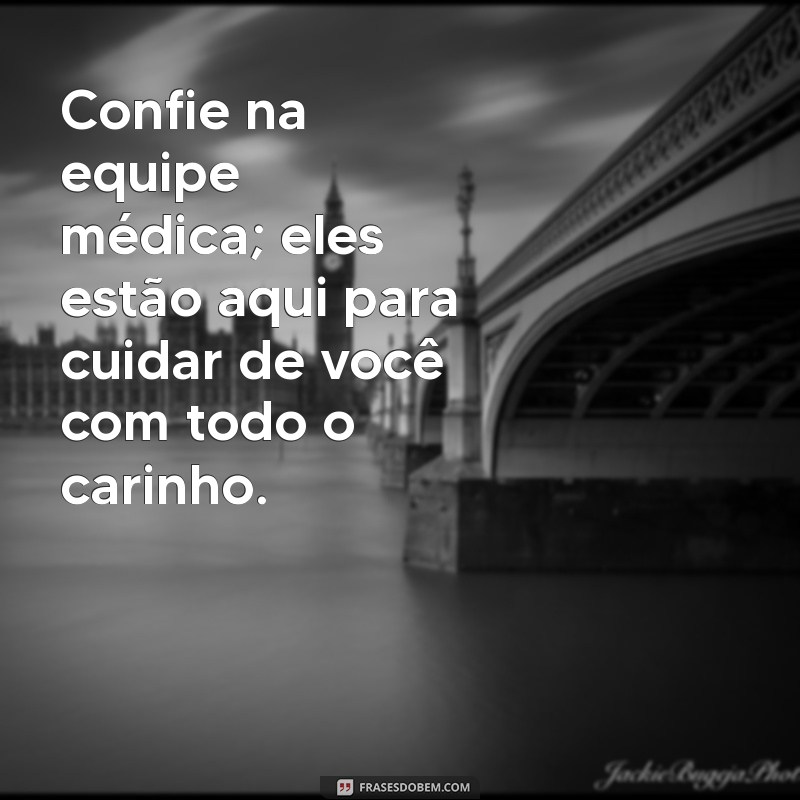 Mensagens Positivas para Acalmar e Inspirar Quem Vai Fazer Cirurgia 