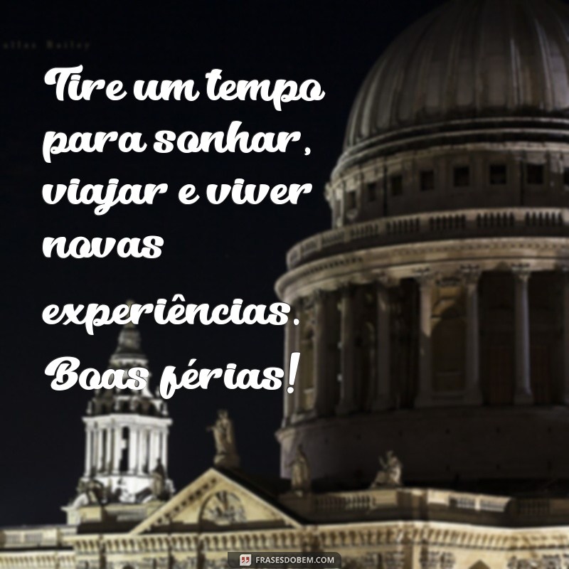 Mensagens Inspiradoras de Boas Férias para Alunos: Celebre o Descanso e a Diversão! 