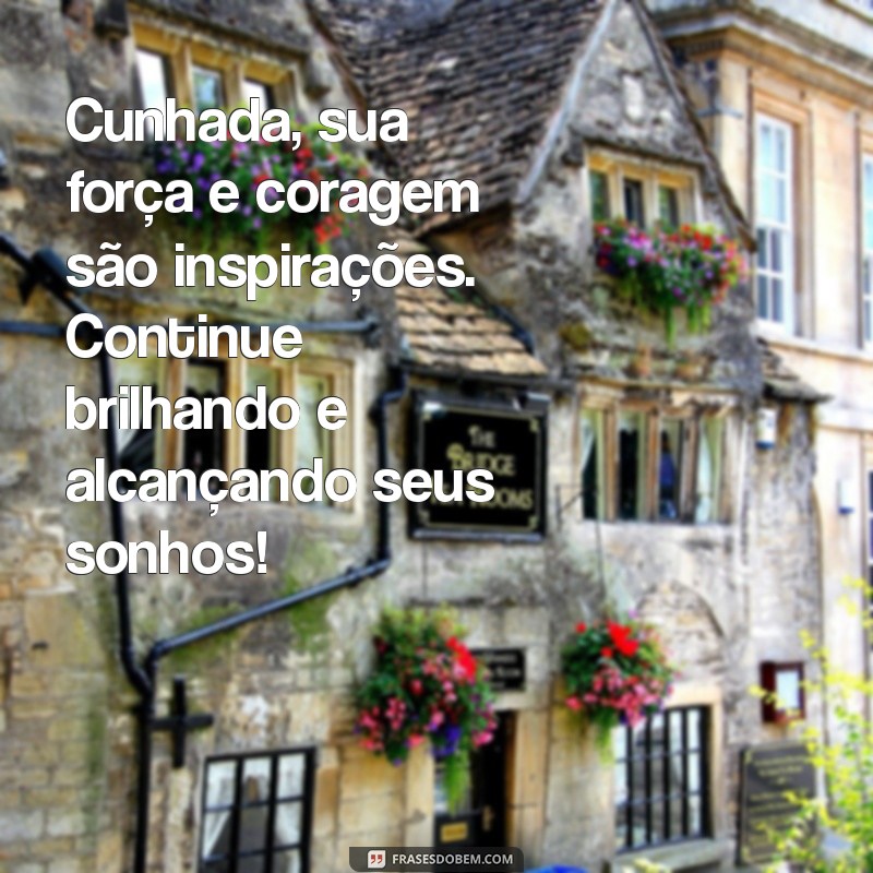 Frases Inspiradoras e Carinhosas para Encantar sua Cunhada 