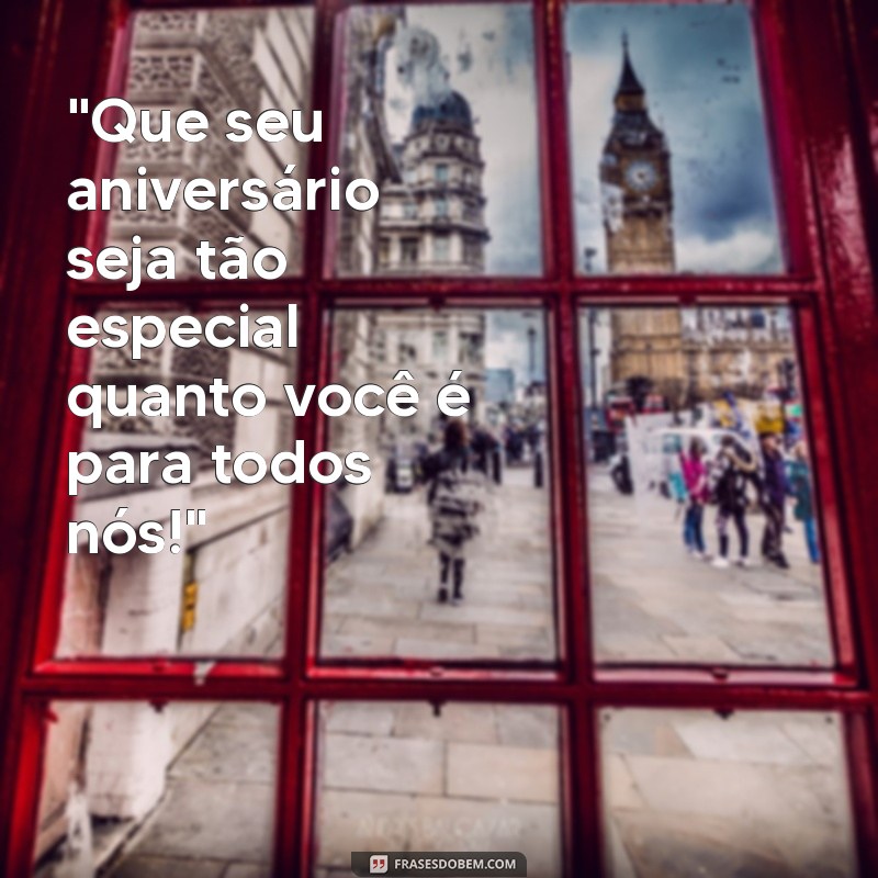 frases de aniversário para pessoa muito especial 