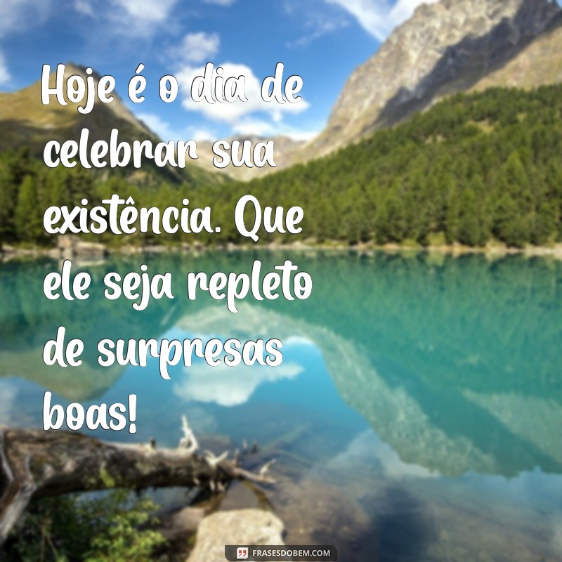 Frases Emocionantes de Aniversário para Celebrar Pessoas Especiais 