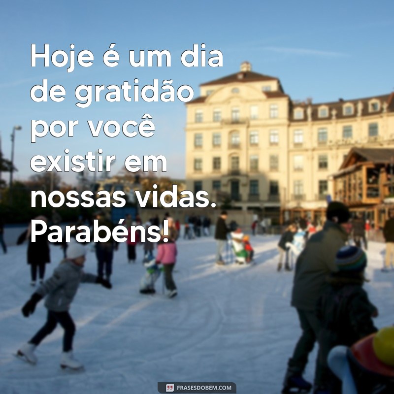 Frases Emocionantes de Aniversário para Celebrar Pessoas Especiais 