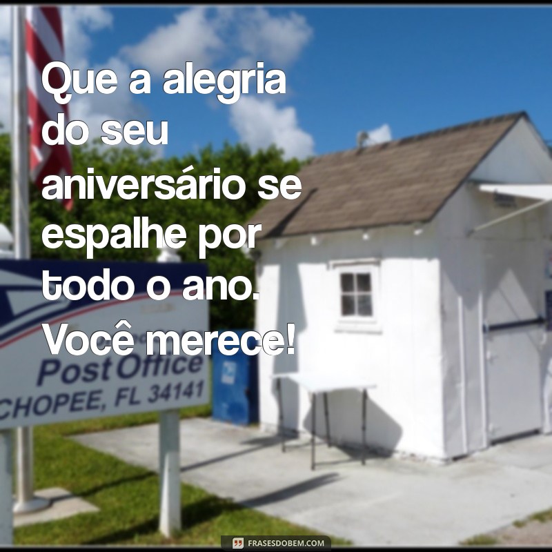 Frases Emocionantes de Aniversário para Celebrar Pessoas Especiais 