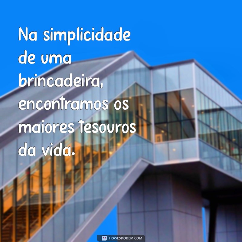 Frases Inspiradoras para Celebrar o Dia das Crianças 