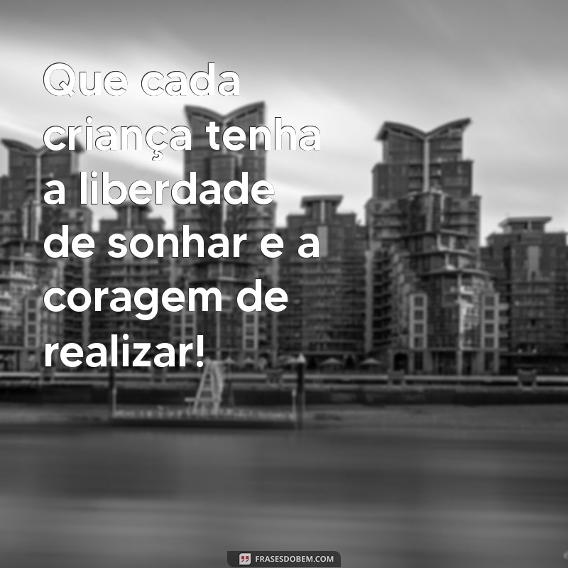 Frases Inspiradoras para Celebrar o Dia das Crianças 