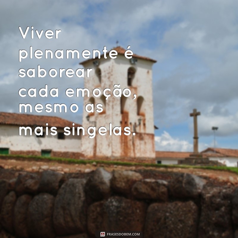 Frases Inspiradoras sobre a Vida: Reflexões que Tocam o Coração 