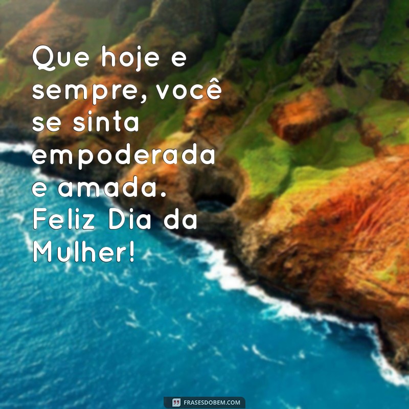 Frases Inspiradoras para Celebrar o Dia Internacional da Mulher 