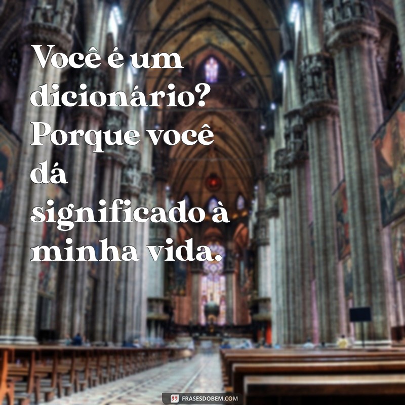 As Melhores Cantadas Engraçadas e Besteiras para Arrasar no Flerte 