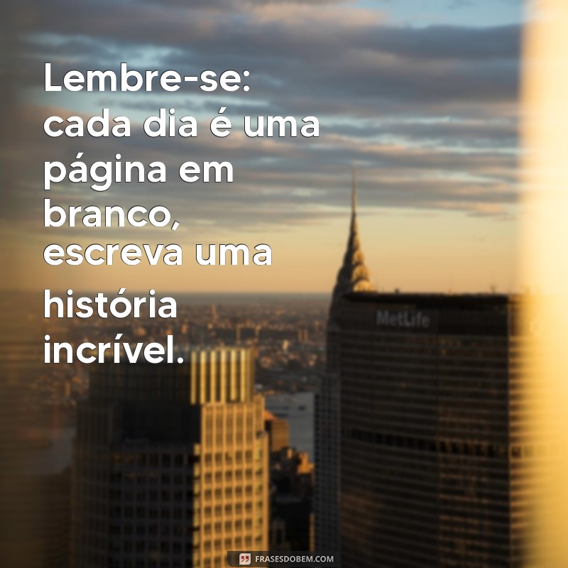 21 Frases Inspiradoras para Começar a Semana com Motivação 