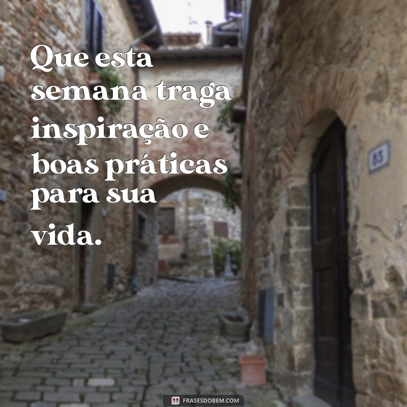 21 Frases Inspiradoras para Começar a Semana com Motivação 