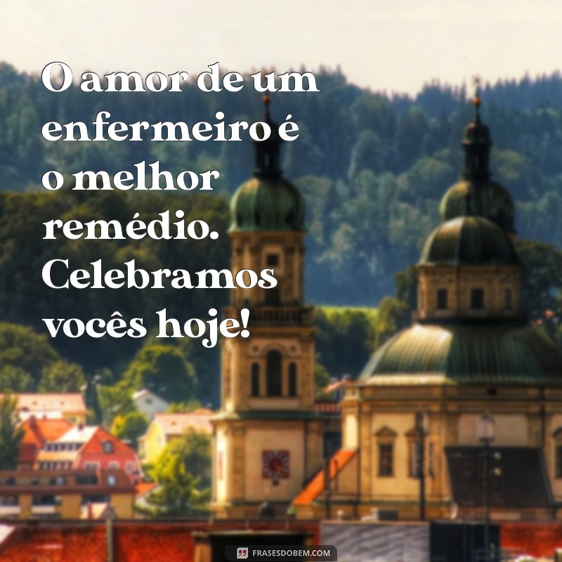 Mensagens Inspiradoras para Celebrar o Dia da Enfermagem 