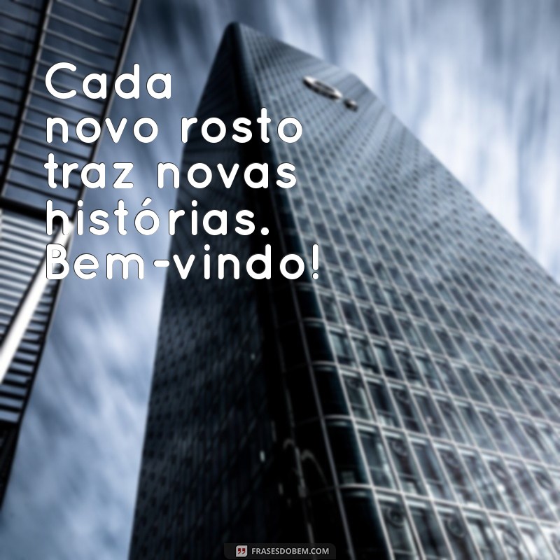 As Melhores Frases de Seja Bem-Vindo para Receber com Carinho 