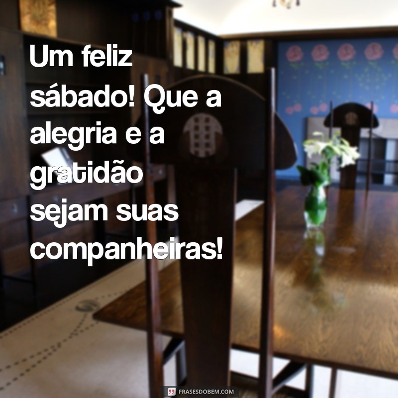 Frases Inspiradoras para um Feliz e Abençoado Sábado 