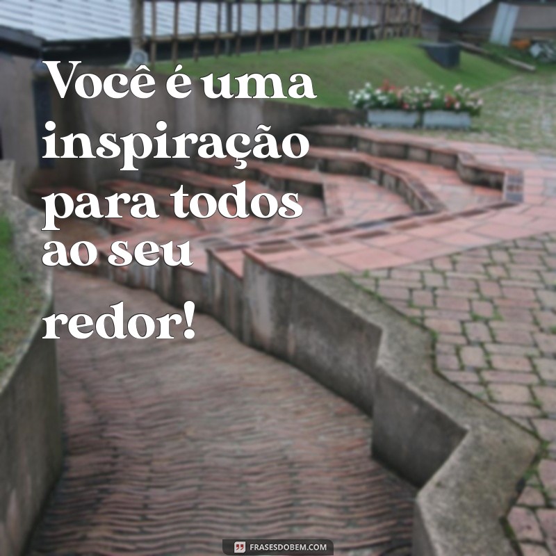 frases curtas de elogios para alunos Você é uma inspiração para todos ao seu redor!