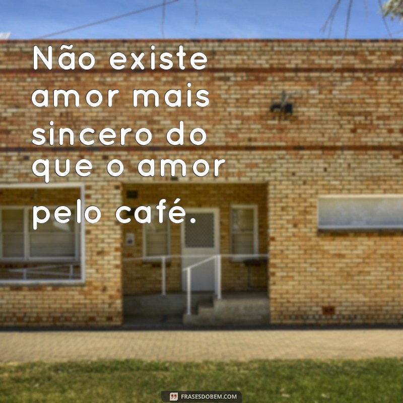 Descubra as melhores frases para legendar suas fotos com café! 