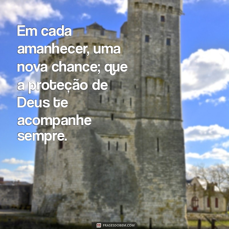 Fortaleça sua Fé: Mensagens Inspiradoras de Proteção de Deus 