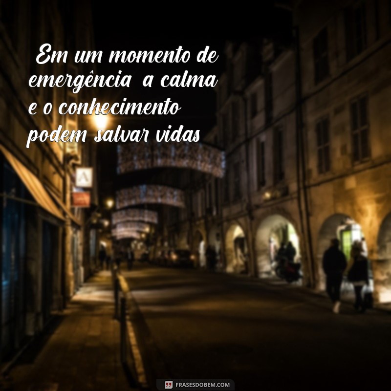 frases sobre primeiros socorros 