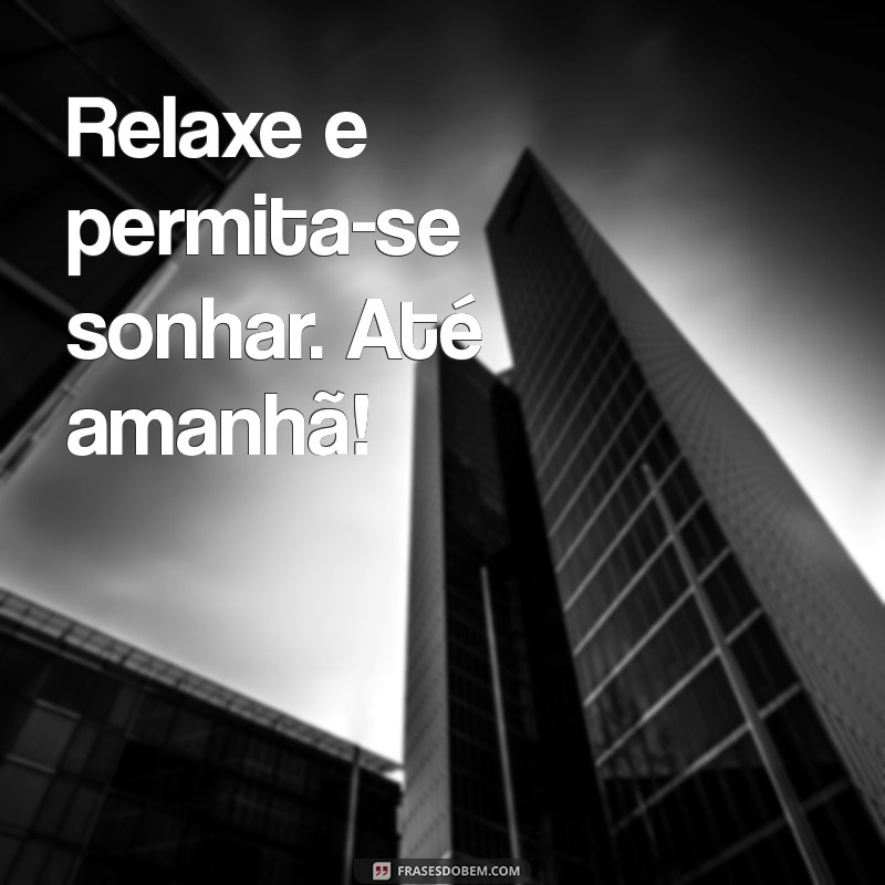 Como Ter um Bom Descanso e Preparar-se para um Amanhã Produtivo 