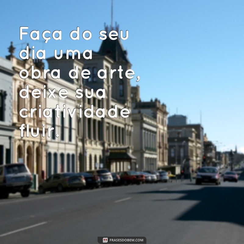 Descubra as melhores frases de bom dia para começar o dia com sabedoria 