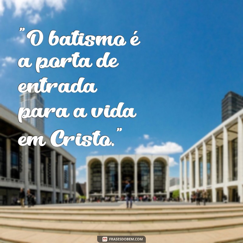 sacramento do batismo frases 