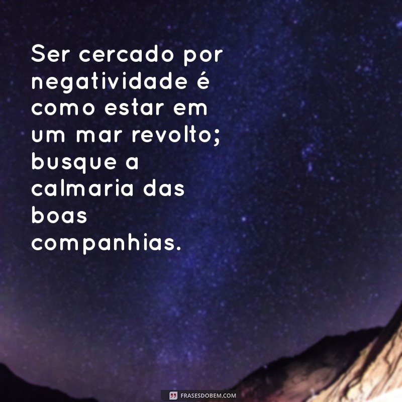 Como Evitar Pessoas Negativas e Cultivar Relacionamentos Positivos 