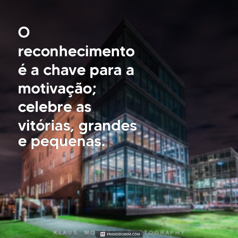 29 Frases Poderosas para Motivar Sua Equipe e Aumentar a Produtividade 