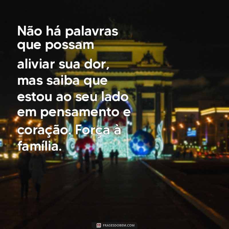 Mensagens de Pêsames: Conforto e Apoio para a Família em Momentos Difíceis 