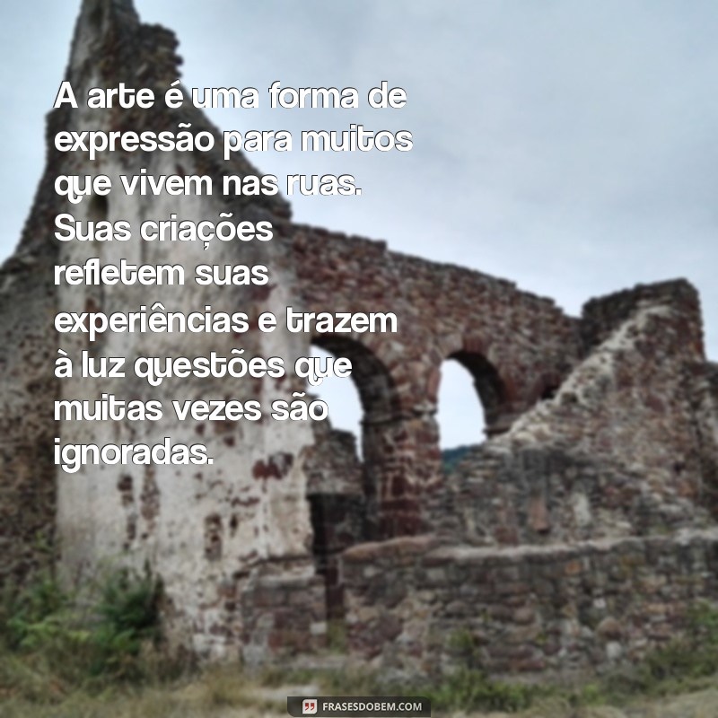 Histórias de Vida: Compreendendo a Realidade dos Moradores de Rua 