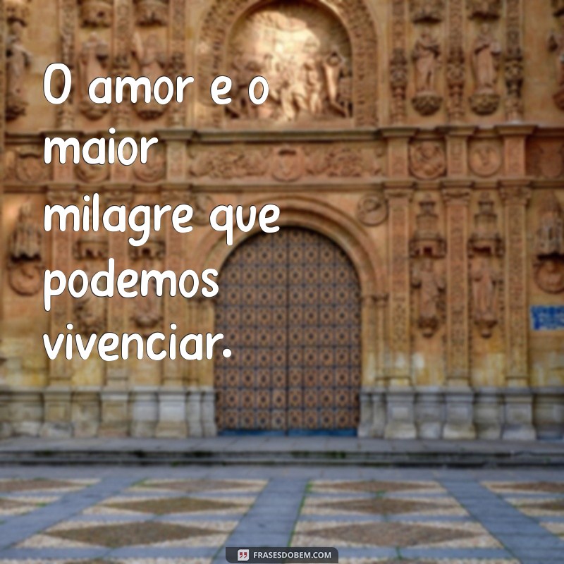 Milagres Acontecem: 20 Frases Inspiradoras para Transformar Sua Vida 