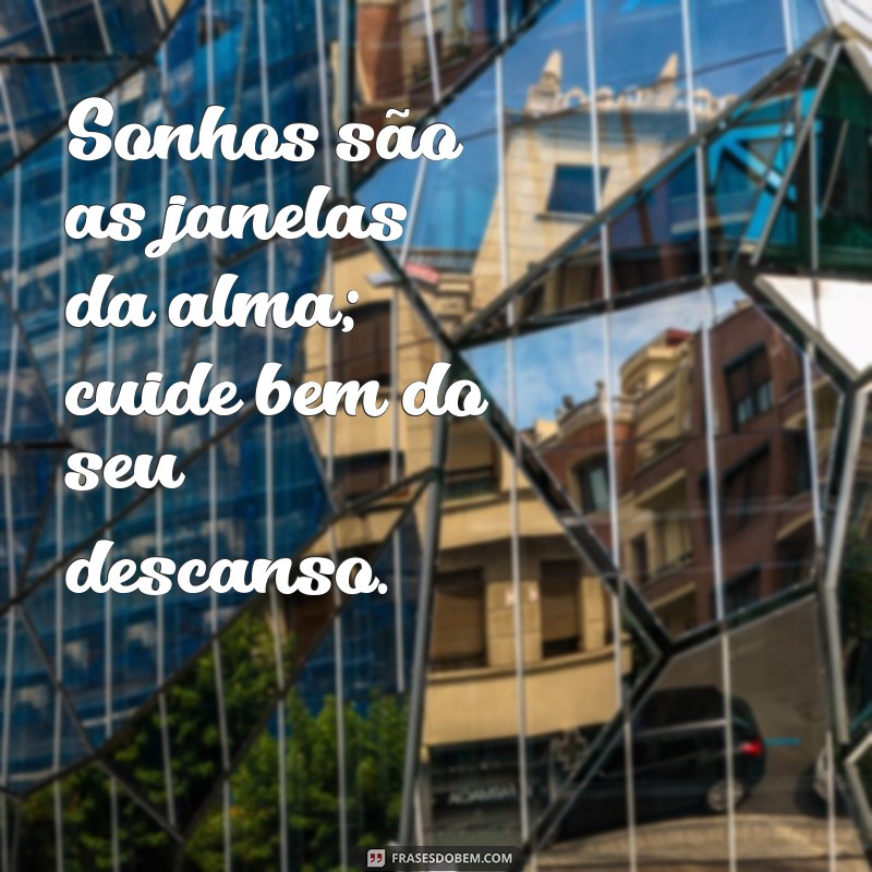 Frases Inspiradoras para Dormir Bem e Acordar Revigorado 