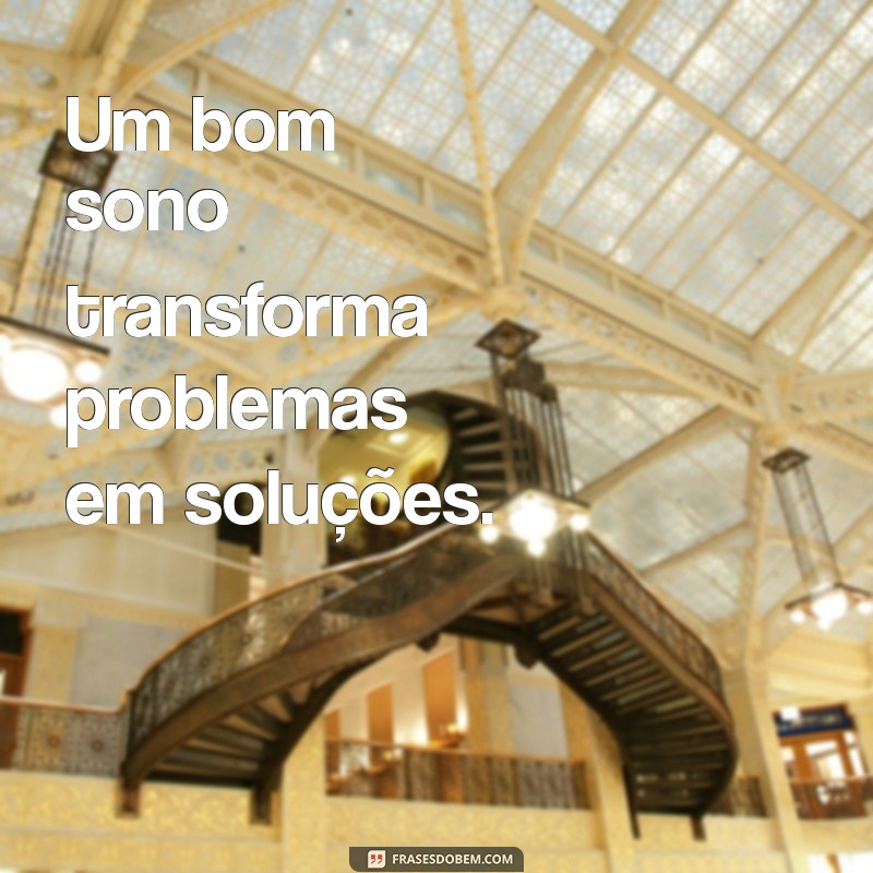 Frases Inspiradoras para Dormir Bem e Acordar Revigorado 