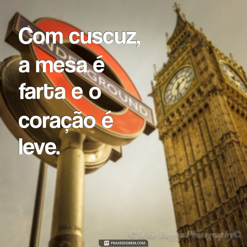 Deliciosas Frases sobre Cuscuz: Inspiração e Sabor em Cada Bocado 