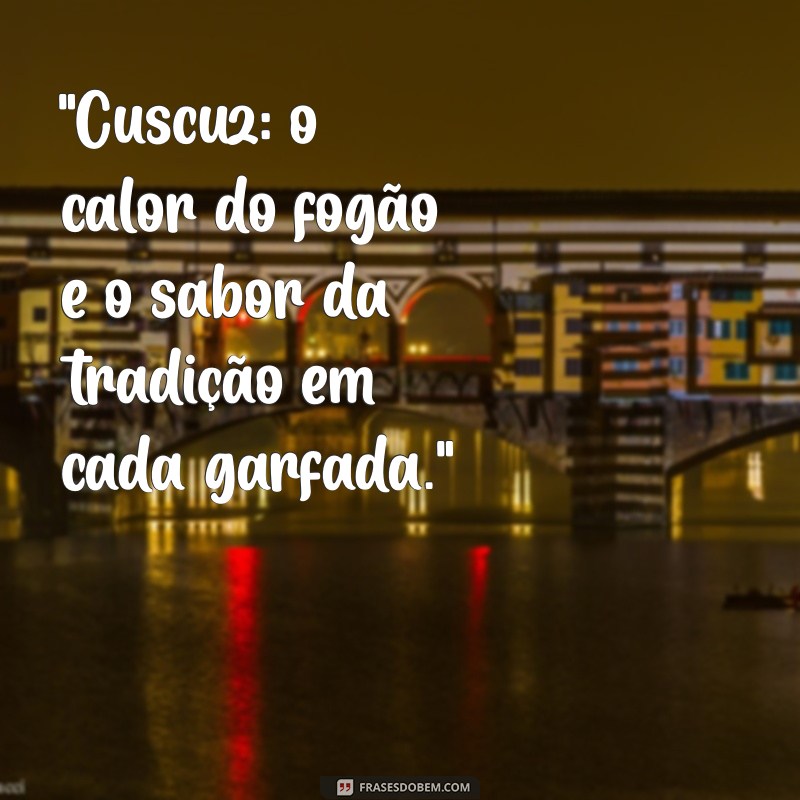 frases de cuscuz 