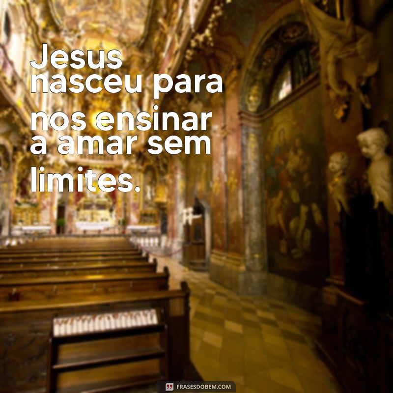 Frases Inspiradoras sobre o Nascimento de Jesus: Reflexões para o Natal 