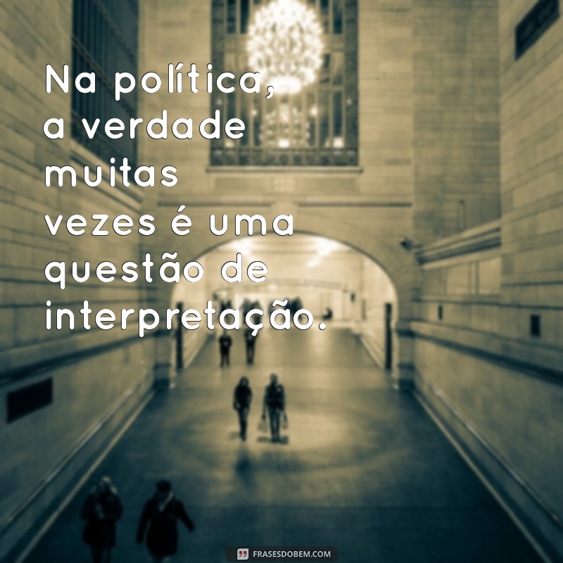 Frases Impactantes sobre Política: Inspire-se e Reflita 