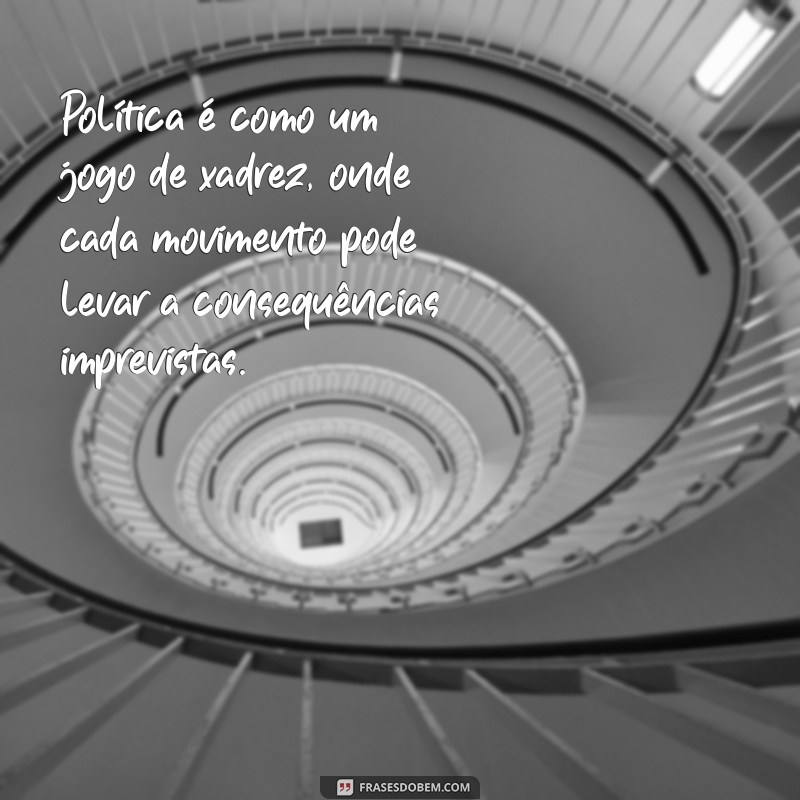 Frases Impactantes sobre Política: Inspire-se e Reflita 