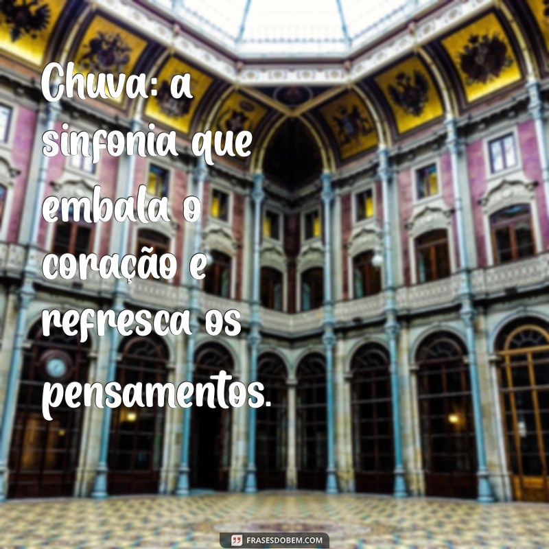 Frases Inspiradoras sobre a Chuva: Reflexões e Poemas que Tocam o Coração 