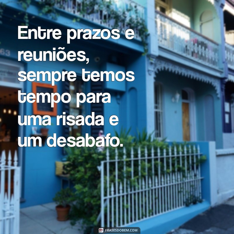 Frases Inspiradoras para Celebrar a Amizade no Trabalho 